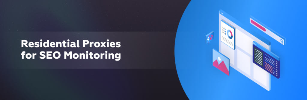 Residential Proxies for SEO Monitoring
