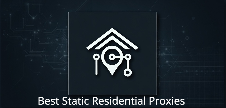 Best Static Residential Proxies